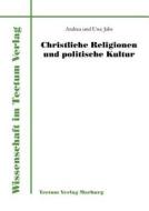 Christliche Religionen und politische Kultur di Andrea und Uwe Jabs edito da Tectum Verlag