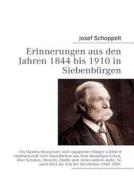 Erinnerungen aus den Jahren 1844 bis 1910 in Siebenbürgen di Josef Schoppelt edito da Books on Demand