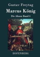 Marcus König di Gustav Freytag edito da Hofenberg