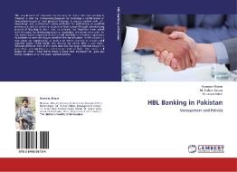 HBL Banking in Pakistan di Humaira Akram, M. Farhan Aslam, M. Javaid Iqbal edito da LAP Lambert Acad. Publ.