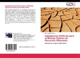 Inteligencia Artificial para el Manejo Óptimo de Recursos Naturales. di Oliver López Corona edito da EAE