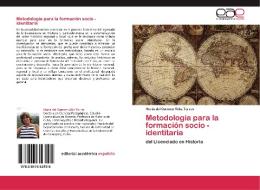 Metodología para la formación socio - identitaria di María del Carmen Véliz Torres edito da EAE