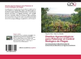 Diseños Agroecológicos para Potenciar el Control Biológico de Plagas di Miguel A Altieri, Clara Ines Nicholls edito da EAE