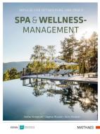 Spa & Wellness-Management di Stefan Nungesser, Dagmar Rizzato, Karin Stefanie Niederer edito da Matthaes Verlag