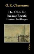 Der Club Fur Bizarre Berufe di G. K. Chesterton edito da Elsinor Verlag