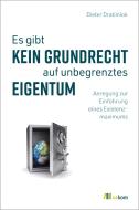 Es gibt kein Grundrecht auf unbegrenztes Eigentum di Dieter Drabiniok edito da Oekom Verlag GmbH