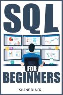 SQL For Beginners di Shane Black edito da Shane Black