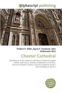 Chester Cathedral di Frederic P Miller, Agnes F Vandome, John McBrewster edito da Alphascript Publishing
