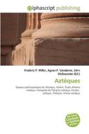 AztÃ¯Â¿Â½ques di #Miller,  Frederic P. Vandome,  Agnes F. Mcbrewster,  John edito da Alphascript Publishing
