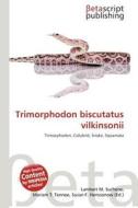 Trimorphodon Biscutatus Vilkinsonii edito da Betascript Publishing