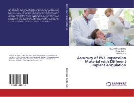 Accuracy of PVS Impression Material with Different Implant Angulation di Yaqthan Mohammed, Hasna Hashim, Zubaida Tariq edito da LAP LAMBERT Academic Publishing