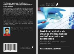 Toxicidad química de algunos medicamentos antiinflamatorios no esteroideos di Palanisamy Pandaram edito da Ediciones Nuestro Conocimiento