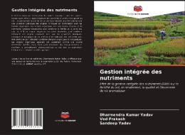 Gestion intégrée des nutriments di Dharmendra Kumar Yadav, Ved Prakash, Sandeep Yadav edito da Editions Notre Savoir