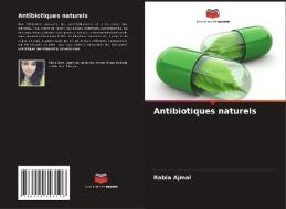 Antibiotiques naturels di Rabia Ajmal edito da Editions Notre Savoir