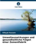 Umweltauswirkungen und gesundheitliche Folgen einer Zementfabrik di Kifayat Hussain edito da Verlag Unser Wissen