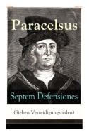 Septem Defensiones (sieben Verteidigungsreden) di Paracelsus edito da E-artnow