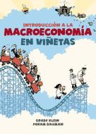 Introducción a la Macroeconomía En Viñetas / The Cartoon Introduction to Economics di Grady Klein, Yoram Bauman edito da DEBOLSILLO