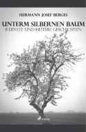 Unterm silbernen Baum. 8 ernste und heitere Geschichten di Hermann Josef Berges edito da SAGA Books - Egmont