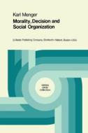 Morality, Decision and Social Organization di Karl Menger edito da Springer Netherlands