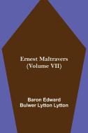 Ernest Maltravers (Volume VII) di Baron Edward Bulwer Lytton Lytton edito da Alpha Editions