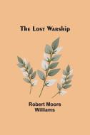 The Lost Warship di Robert Moore Williams edito da ALPHA ED