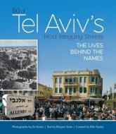 50 of Tel Aviv's Most Intriguing Streets: The Lives Behind the Names di Miryam Sivan edito da GEFEN BOOKS