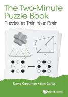 Two-Minute Puzzle Book, The: Puzzles to Train Your Brain di David Hillel Goodman, Ilan Garibi edito da WORLD SCIENTIFIC PUB CO INC