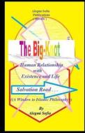 The Big-Knot: Short Way to the Basic Islamic Philosophy. di Alegmi M. Sofia edito da Alegmi M. Sofia