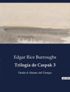 Trilogía de Caspak 3 di Edgar Rice Burroughs edito da Culturea
