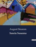 Sancta Susanna di August Stramm edito da Culturea