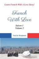 French With Love - Saison 1 Volume 2 di and Benjamin Nazli and Benjamin edito da Independently Published