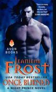 Once Burned: A Night Prince Novel di Jeaniene Frost edito da AVON BOOKS