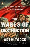 The Wages of Destruction: The Making and Breaking of the Nazi Economy di Adam Tooze edito da PENGUIN GROUP