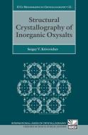Structural Crystallography of Inorganic Oxysalts di Sergey V. Krivovichev edito da OXFORD UNIV PR