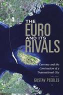 The Euro and Its Rivals di Gustav Peebles edito da Indiana University Press