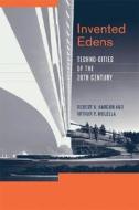 Invented Edens di Robert H. Kargon, Arthur P. Molella edito da Mit Press Ltd