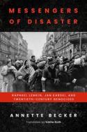 Messengers Of Disaster di Annette Becker edito da University Of Wisconsin Press