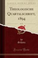 Theologische Quartalschrift, 1894, Vol. 76 (Classic Reprint) di Schanz Schanz edito da Forgotten Books