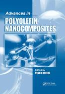 Advances in Polyolefin Nanocomposites edito da Taylor & Francis Ltd