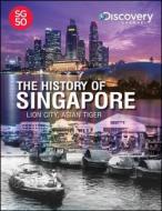 The History Of Singapore di Discovery Channel edito da John Wiley And Sons Ltd