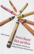 Fernandez, R:  America Beyond Black and White di Ronald Fernandez edito da University of Michigan Press