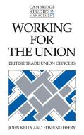 Working for the Union di John Kelly edito da Cambridge University Press