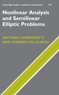 Nonlinear Analysis and Semilinear Elliptic Problems di Antonio Ambrosetti, Andrea Malchiodi edito da Cambridge University Press
