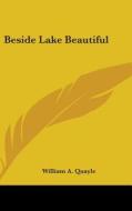 Beside Lake Beautiful di William A. Quayle edito da Kessinger Publishing