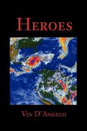 Heroes di Vincent R. D'Angelo edito da AUTHORHOUSE