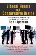 Liberal Hearts and Conservative Brains di Ron Lipsman edito da iUniverse