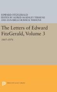 The Letters of Edward Fitzgerald, Volume 3 di Edward Fitzgerald edito da Princeton University Press