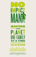 No Impact Man di Colin Beavan edito da Little, Brown Book Group