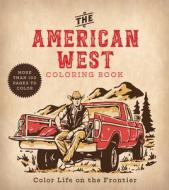 The American West Coloring Book: Color Life on the Frontier di Editors of Chartwell Books edito da CHARTWELL BOOKS