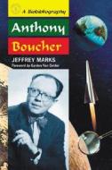 Anthony Boucher di Jeffrey Marks edito da McFarland
